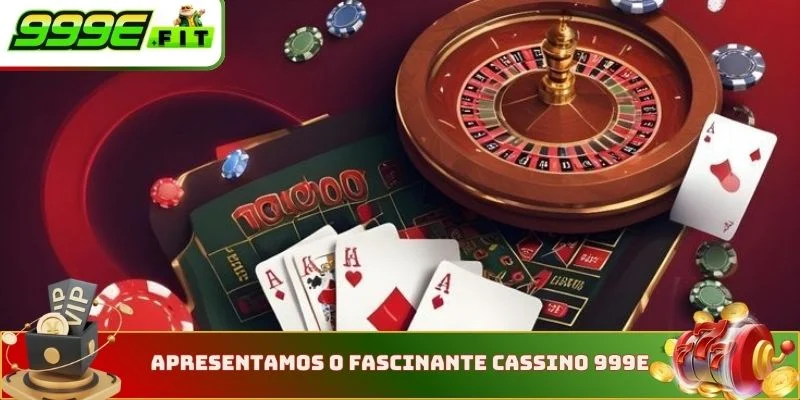 Apresentamos o fascinante cassino 999E