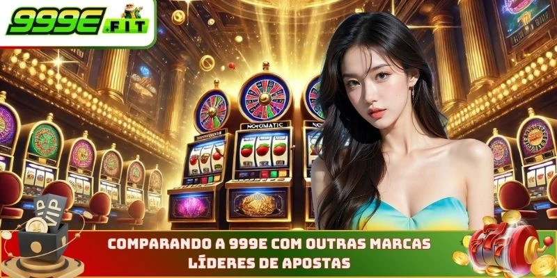 Comparando a 999E com outras marcas líderes