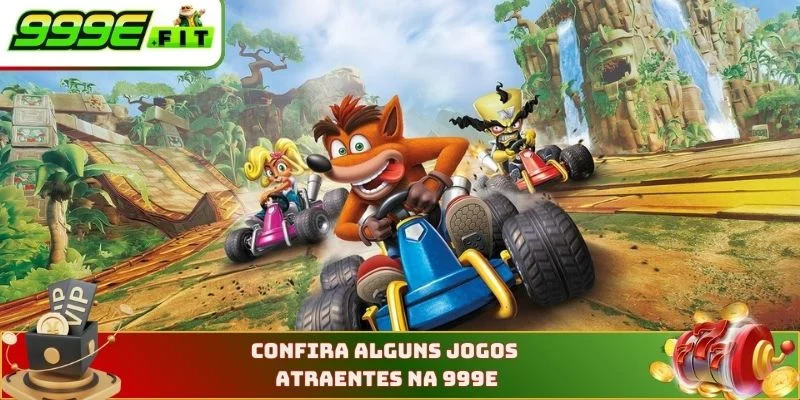 Confira alguns jogos atraentes na 999E