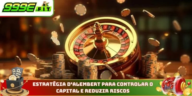 Estratégia D'Alembert para controlar o capital e reduzir riscos