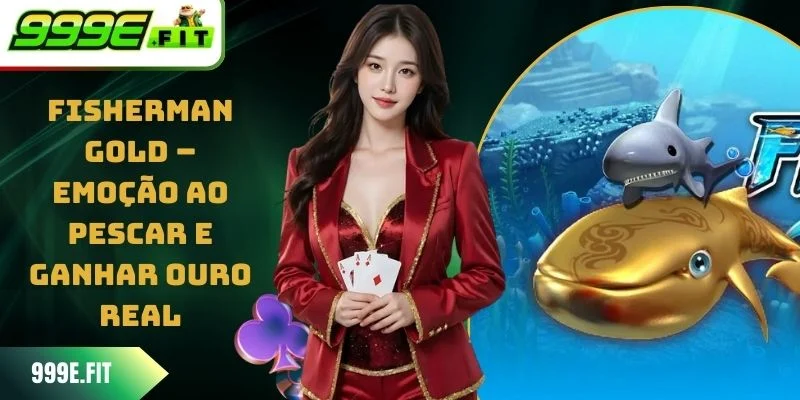 Fisherman Gold - Emoção ao Pescar E Ganhar Ouro Real