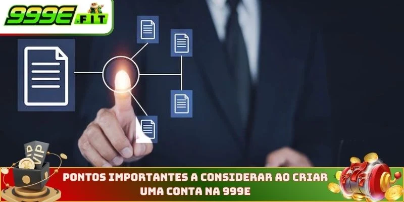 Pontos importantes a considerar ao criar uma conta na 999E