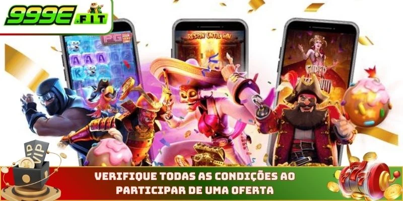 Verifique todas as condições ao participar de uma oferta